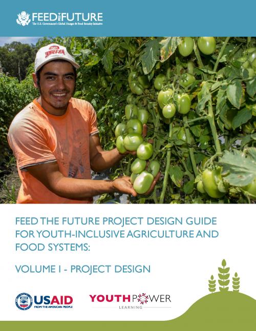 Cover of Feed the Future Project Design Guide for Youth-Inclusive Agriculture and Food Systems: Volume I  - Project Design
