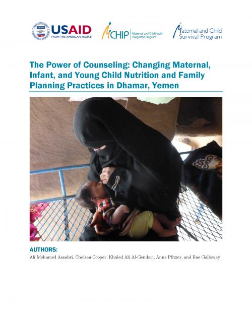 Cover of The Power of Counseling: Changing Maternal, Infant, and Young Child Nutrition and Family Planning Practices in Dhamar, Yemen