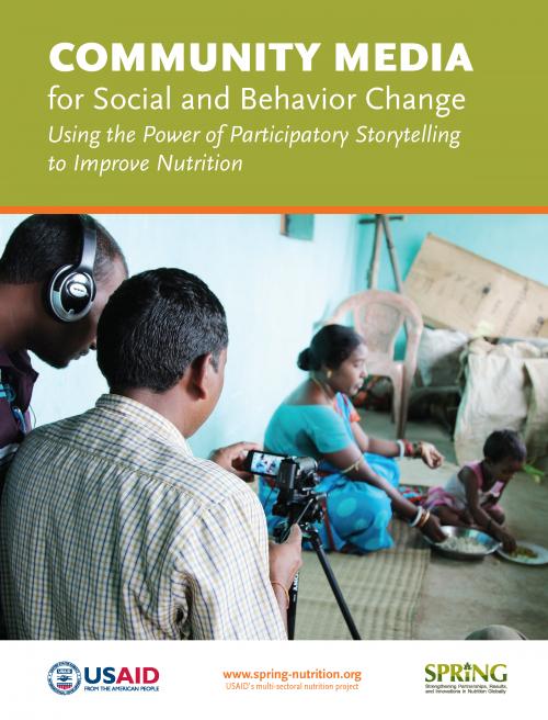 Cover of Community Media for Social and Behavior Change: Using the Power of Participatory Storytelling to Improve Nutrition